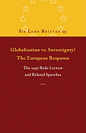 Globalisation vs. Sovereignty? the European Response: The 1997 Rede Lecture and Related Speeches and Articles