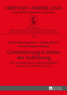 Globalisierung in Zeiten Der Aufklaerung: Texte Und Kontexte Zur Berliner Debatte Um Die Neue Welt (17./18. Jh.) - 2 Teile