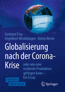 Globalisierung Nach Der Corona-Krise: Oder Wie Eine Resiliente Produktion Gelingen Kann - Ein Essay