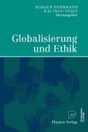 Globalisierung Und Ethik: Ludwig-Erhard-Ringvorlesung an Der Friedrich-Alexander-Universitat Erlangen-Nurnberg