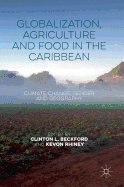 Globalization, Agriculture and Food in the Caribbean: Climate Change, Gender and Geography