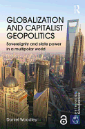 Globalization and Capitalist Geopolitics: Sovereignty and State Power in a Multipolar World