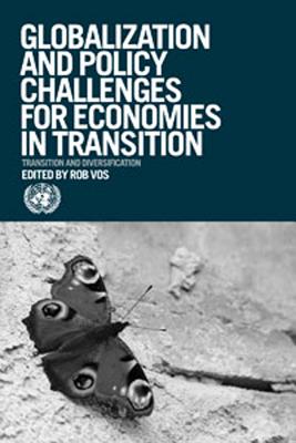 Globalization and Economic Diversification: Policy Challenges for Economies in Transition - Vos, Rob, Professor (Editor), and United Nations, and Koparanova, Malinka (Editor)