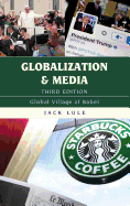 Globalization and Media: Global Village of Babel, Third Edition