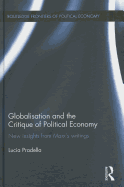 Globalization and the Critique of Political Economy: New Insights from Marx's Writings