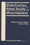 Globalization, Human Security and the African Experience - Thomas, Caroline (Editor), and Wilkin, Peter (Editor)