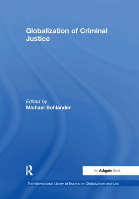 Globalization of Criminal Justice - Bohlander, Michael (Editor)