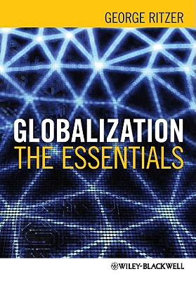Globalization: The Essentials - Ritzer, George