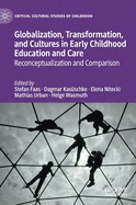 Globalization, Transformation, and Cultures in Early Childhood Education and Care: Reconceptualization and Comparison