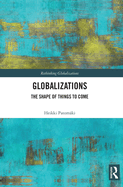 Globalizations: The Shape of Things to Come