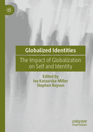 Globalized Identities: The Impact of Globalization on Self and Identity
