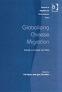Globalizing Chinese Migration: Trends in Europe and Asia
