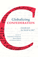 Globalizing Confederation: Canada and the World in 1867