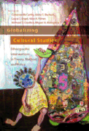 Globalizing Cultural Studies: Ethnographic Interventions in Theory, Method, and Policy
