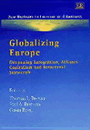 Globalizing Europe: Deepening Integration, Alliance Capitalism and Structural Statecraft - Brewer, Thomas L (Editor), and Brenton, Paul A (Editor), and Boyd, Gavin (Editor)