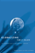 Globalizing Family Values: The Christian Right in International Politics - Buss, Doris, and Herman, Didi (Contributions by)