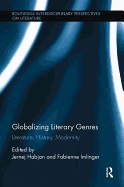 Globalizing Literary Genres: Literature, History, Modernity