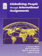 Globalizing People Through International Assignments - Black, J Stewart, and Black, Stewart, and Stroh, Linda
