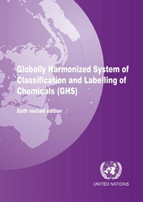 Globally harmonized system of classification and labelling of chemicals (GHS) - United Nations: Economic Commission for Europe