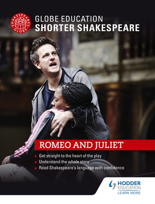 Globe Education Shorter Shakespeare: Romeo and Juliet - Education, Globe