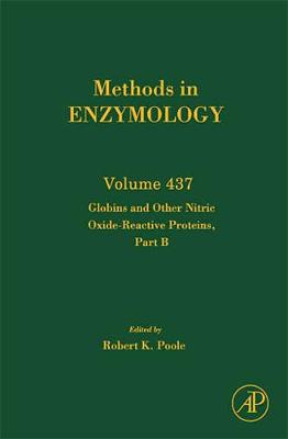 Globins and Other Nitric Oxide-Reactive Proteins, Part B: Volume 437 - Poole, Robert K (Editor)