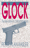 Glock: The New Wave in Combat Handguns