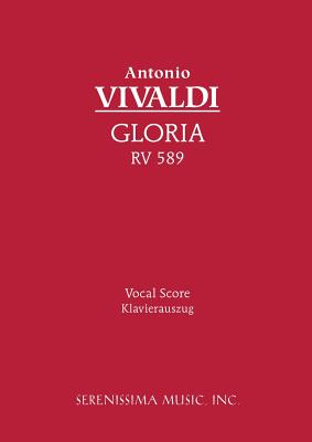 Gloria, RV 589: Vocal Score - Vivaldi, Antonio, and Westermann, Clayton (Editor)