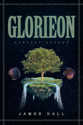 Glorieon: Harvest Season - Hall, James