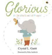 Glorious: A Child's Special Prayer