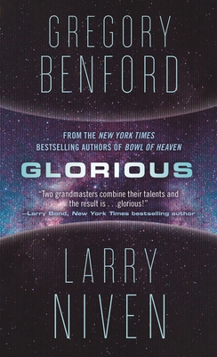 Glorious: A Science Fiction Novel - Benford, Gregory, and Niven, Larry