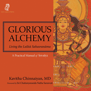 Glorious Alchemy: Living the Lalit  Sahasran ma