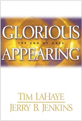 Glorious Appearing: The End of Days - LaHaye, Tim Jenkins