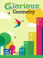 Glorious Geometry: Lines, Angles and Shapes, Oh My!