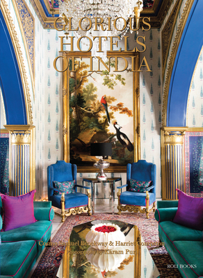 Glorious Hotels of India - Brockway, Cosmo Samuel, and Puri, Karam (Photographer), and Compston, Harriet