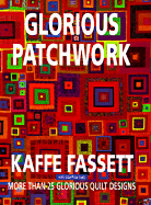Glorious Patchwork - Fassett, Kaffe, and Lucy, Liza Prior