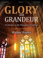 Glory and Grandeur: Postludes in the Romantic Tradition