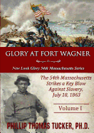 Glory at Fort Wagner: The 54th Massachusetts Strikes a Key Blow Against Slavery