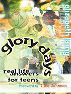 Glory Days: Real-Life Answers for Teens