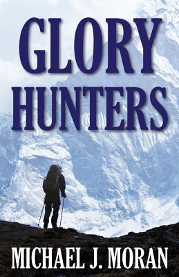 Glory Hunters - Moran, Michael J