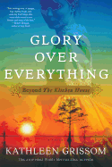 Glory Over Everything: Beyond the Kitchen House
