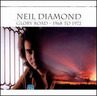 Glory Road: 1968 to 1972 - Neil Diamond