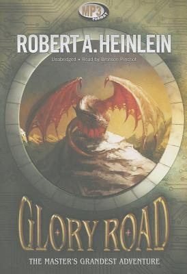 Glory Road - Heinlein, Robert A, and Pinchot, Bronson (Read by)