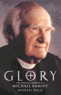 Glory: The Spiritual Theology of Michael Ramsey