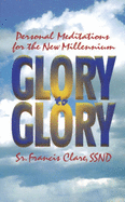 Glory to Glory: Personal Meditations for the New Millennium