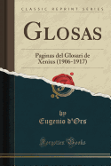 Glosas: Paginas del Glosari de Xenius (1906-1917) (Classic Reprint)