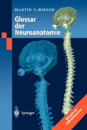 Glossar Der Neuroanatomie - Hirsch, Martin C