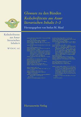 Glossare Zu Den Banden Keilschrifttexte Aus Assur Literarischen Inhalts 1-3 - Maul, Stefan (Editor)