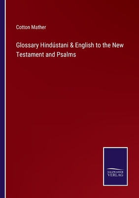 Glossary Hindstani & English to the New Testament and Psalms - Mather, Cotton