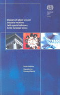 Glossary of Labour Law and Industrial Relations: With Special Reference to the European Union