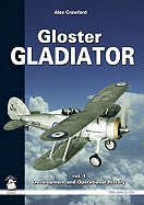 Gloster Gladiator. Volume 1: Development and Operational History